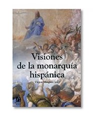Visiones de la monarquía hispánica (America) (Spanish Edition)