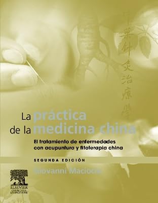 La prÃ¡ctica de la medicina china: el tratamiento de enfermedades con acupuntura y fitoterapia china
