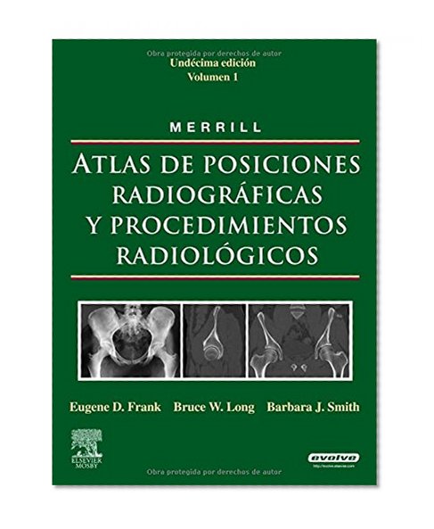 Book Cover MERRILL. Atlas de Posiciones Radiograficas y Procedimientos Radiologicos, 3 vols. + evolve (Spanish Edition)