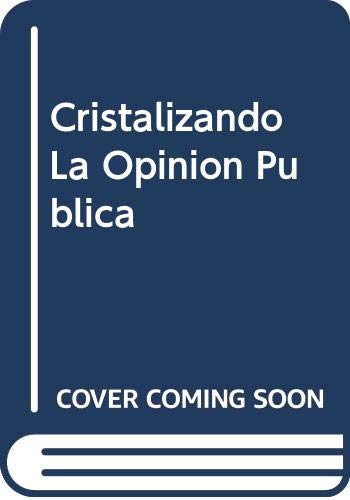 Cristalizando La Opinion Publica (Spanish Edition)