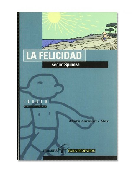 Book Cover La felicidad segÃºn Spinoza / Happiness, according to Spinoza (FilosofÃ­a Para Profanos) (Spanish Edition)