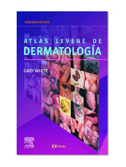 Atlas Levene de dermatologÃ­a, 3e (Spanish Edition)