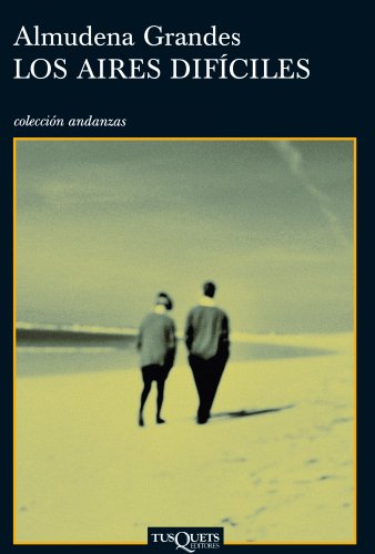 Los aires difÃ­ciles (Andanzas) (Spanish Edition)