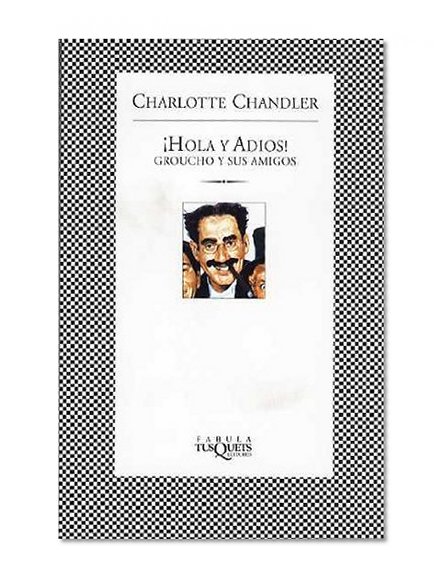 Hola y Adios! - Groucho y Sus Amigos (Spanish Edition)