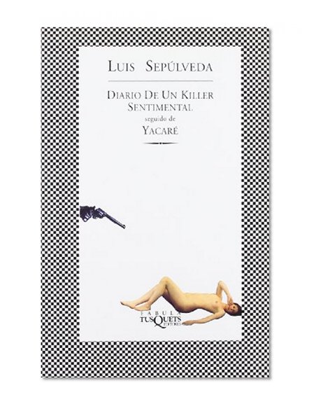 Diario de un killer sentimental seguido de Yacare (Spanish Edition)