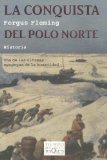 La conquista del Polo Norte/ Ninety Degrees North: The Quest for the North Pole (Volumen Independiente) (Spanish Edition)