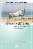 La liberaciÃ³n del alma: El viaje mÃ¡s allÃ¡ de ti mismo (Spanish Edition)