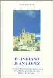 El indiano Juan Lopez: La villa murciana de Moratalla en la fundacion del Nuevo Reino de Granada (Spanish Edition)