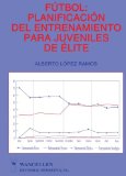 FÃºtbol: planificaciÃ³n del entrenamiento para juveniles de Ã©lite (Spanish Edition)