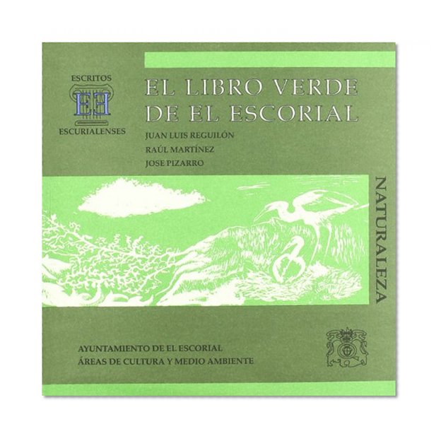 El libro verde de El Escorial: Zonas humedas : contribucion al catalogo, estudio y recuperacion de paisajes graniticos madrilenos en la Sierra ... (Escritos escurialenses) (Spanish Edition)