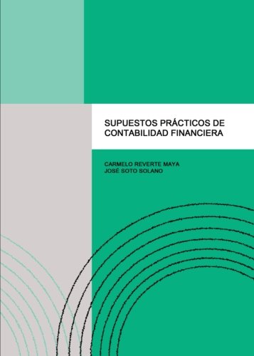 Supuestos prÃ¡cticos de Contabilidad Financiera (Spanish Edition)