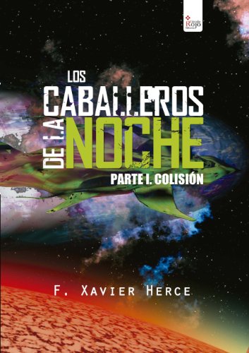 Los Caballeros De La Noche. Parte I: ColisiÃ³n