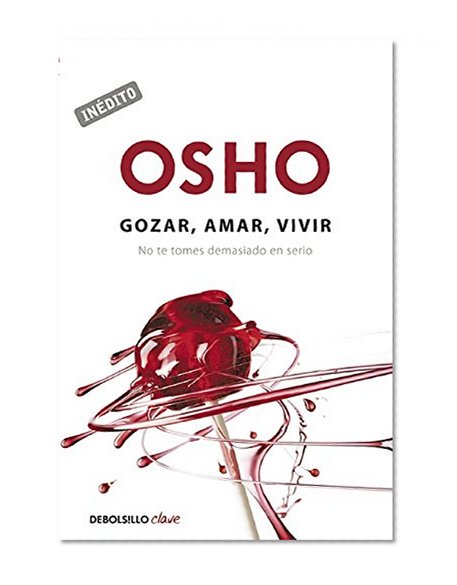 Gozar, amar, vivir (Debolsillo Clave) (Spanish Edition)