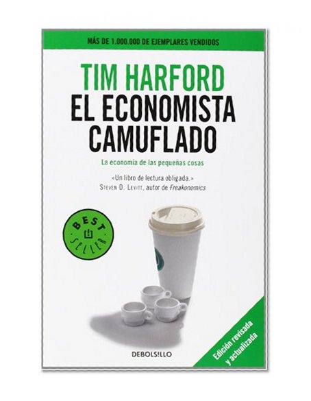 El economista camuflado / The Undercover Economist (Spanish Edition)