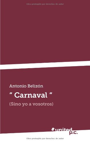 "Carnaval": (Sino yo a Vosotros) (Spanish Edition)
