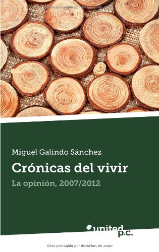 CrÃ³nicas del Vivir: La OpiniÃ³n, 2007/2012 (Spanish Edition)