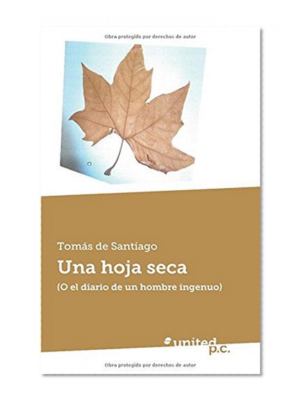 Una hoja seca: (O el diario de un hombre ingenuo) (Spanish Edition)