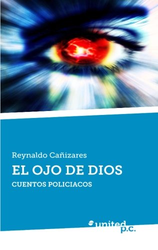 El Ojo de Dios: Cuentos Policiacos (Spanish Edition)
