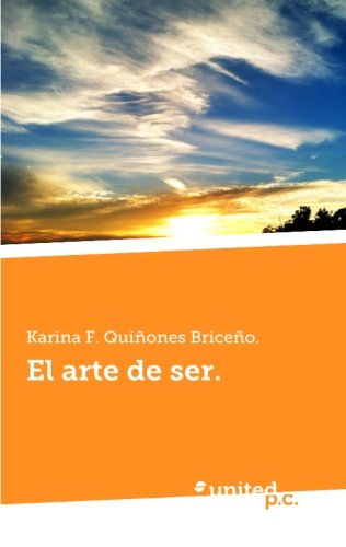 El Arte de Ser. (Spanish Edition)