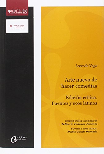 Arte nuevo de hacer comedias. EdiciÃ³n crÃ­tica. Fuentes y ecos latinos (EDICIONES CRÃTICAS) (Spanish Edition)