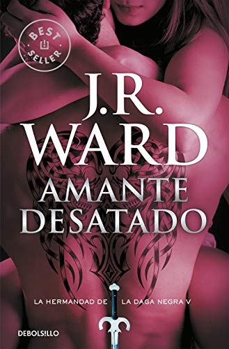Amante desatado #5 / Lover Unbound #5: La Hermandad de la Daga Negra (La Hermandad de la Daga Negra / The Black Dagger Brotherhood) (Spanish Edition)