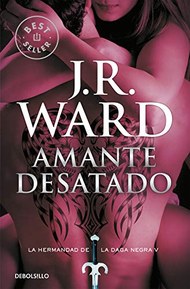 Amante desatado #5 / Lover Unbound #5: La Hermandad de la Daga Negra (La Hermandad de la Daga Negra / The Black Dagger Brotherhood) (Spanish Edition)