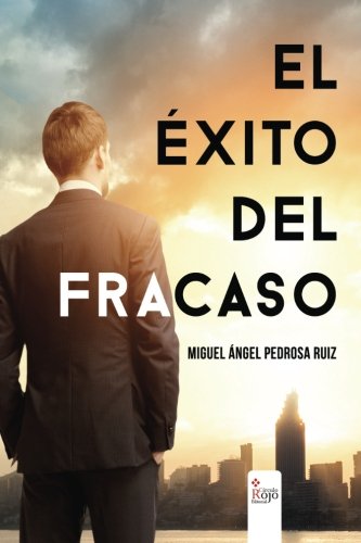 El Ã©xito del fracaso (Spanish Edition)