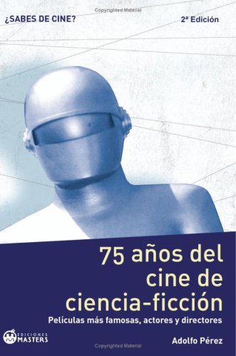 75 AÃ±os Del Cine De Ciencia FicciÃ³n (Revisado) (Spanish Edition)