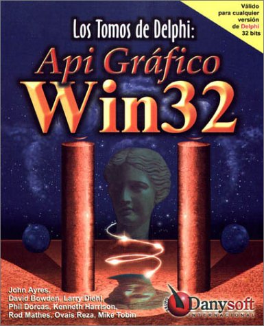 Los Tomos de Delphi: API GrÃ¡fico Win32 (Spanish Edition)