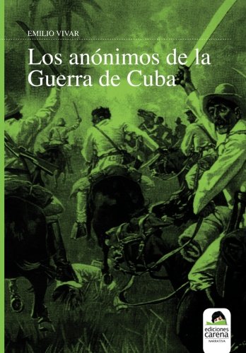 Los anÃ³nimos de la guerra de Cuba (Spanish Edition)