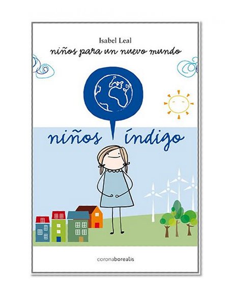 NiÃ±os Ã­ndigo: NiÃ±os para un nuevo mundo (Ecologia Mental) (Spanish Edition)