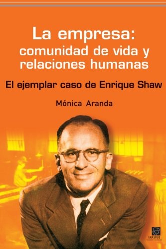 La Empresa: Comunidad De Vida Y Relaciones Humanas (Spanish Edition)