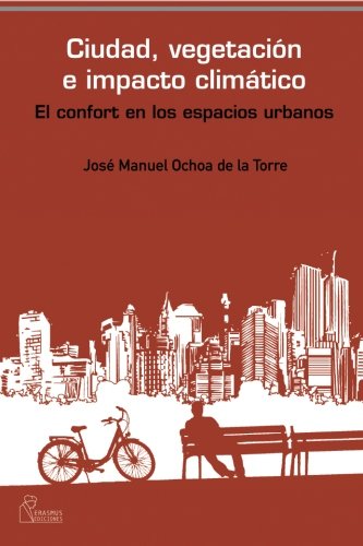 Ciudad, Vegetación E Impacto Climático (Spanish Edition)