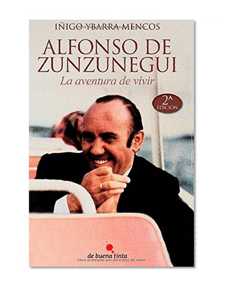 Alfonso de Zunzunegui: La aventura de vivir (Spanish Edition)