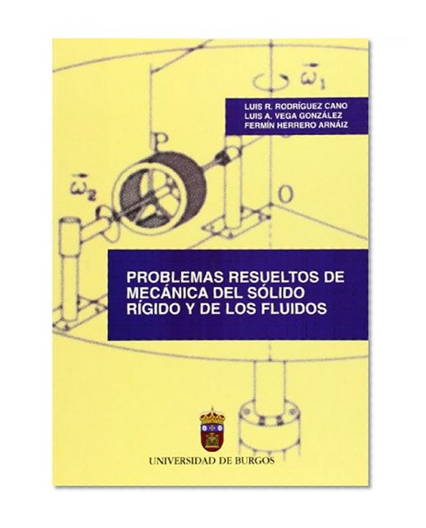 Problemas resueltos de mecánica del sólido rígido y de los fluidos