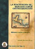 La reactivacion del Mercado Comun centroamericano (Tesis / Universidad de Burgos) (Spanish Edition)