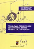 Problemas resueltos de mecánica del sólido rígido y de los fluidos