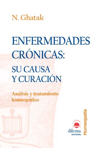 Enfermedades Cronicas: Su Causa y Curacion (Spanish Edition)