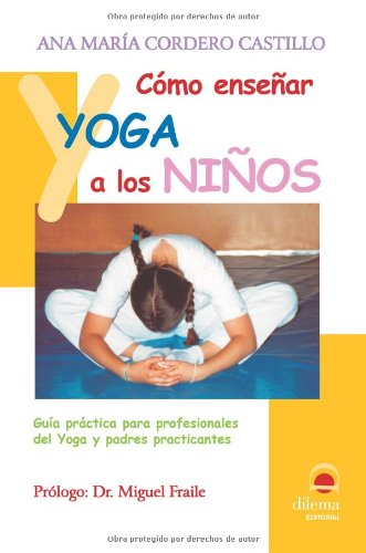 Como EnseÃ±ar Yoga A Los NiÃ±os (Spanish Edition)