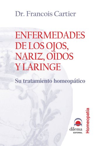 Enfermedades de los ojos, nariz, oÃ­dos y laringe (Spanish Edition)