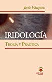 Iridologia teoria y práctica (Spanish Edition)