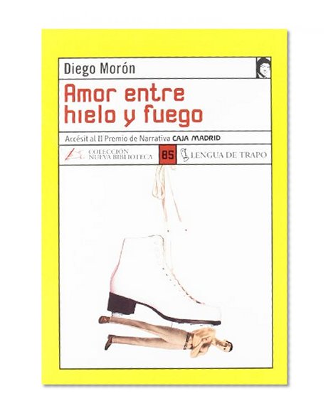 Amor Entre Hielo y Fuego (Coleccion Nueva Biblioteca) (Spanish Edition)