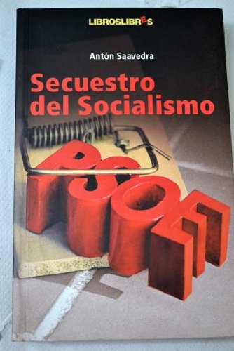 Secuestro del Socialismo (Spanish Edition)