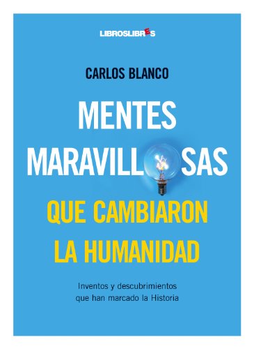 Mentes maravillosas que cambiaron la Humanidad (Spanish Edition)