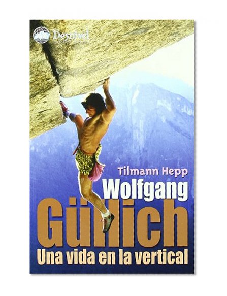 Wolfgang Güllich : una vida en la vertical