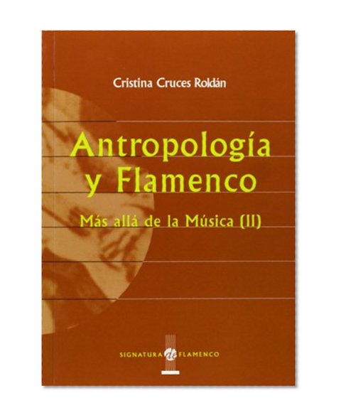 AntropologÃ­a Y Flamenco (Spanish Edition)
