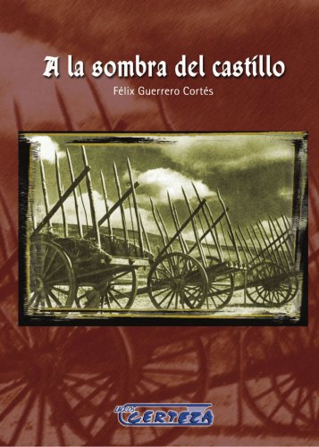 A LA SOMBRA DEL CASTILLO (Spanish Edition)
