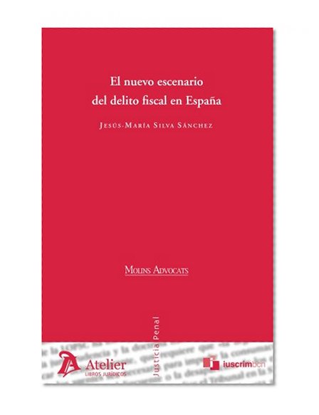 El nuevo escenario del delito fiscal en EspaÃ±a (Spanish Edition)