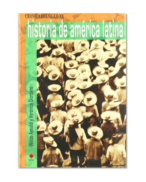 Historia De America Latina/ History of Latin America (Cronica Del Siglo XX / XX Century Chronicle) (Spanish Edition)