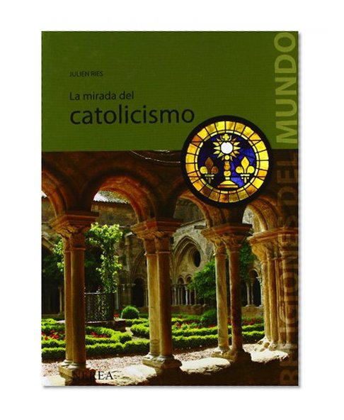 La mirada del catolicismo (Religiones del Mundo) (Spanish Edition)